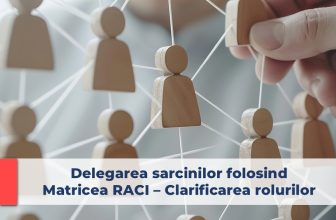 delegarea sarcinilor, matricea raci, atribuții si responsabilități
