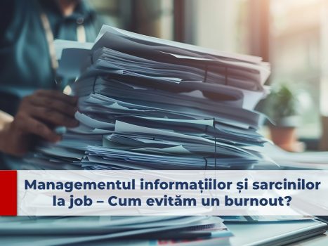 managementul informațiilor, prioritizarea sarcinilor, burnout
