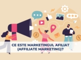 Ce este marketingul afiliat (affiliate marketing)?